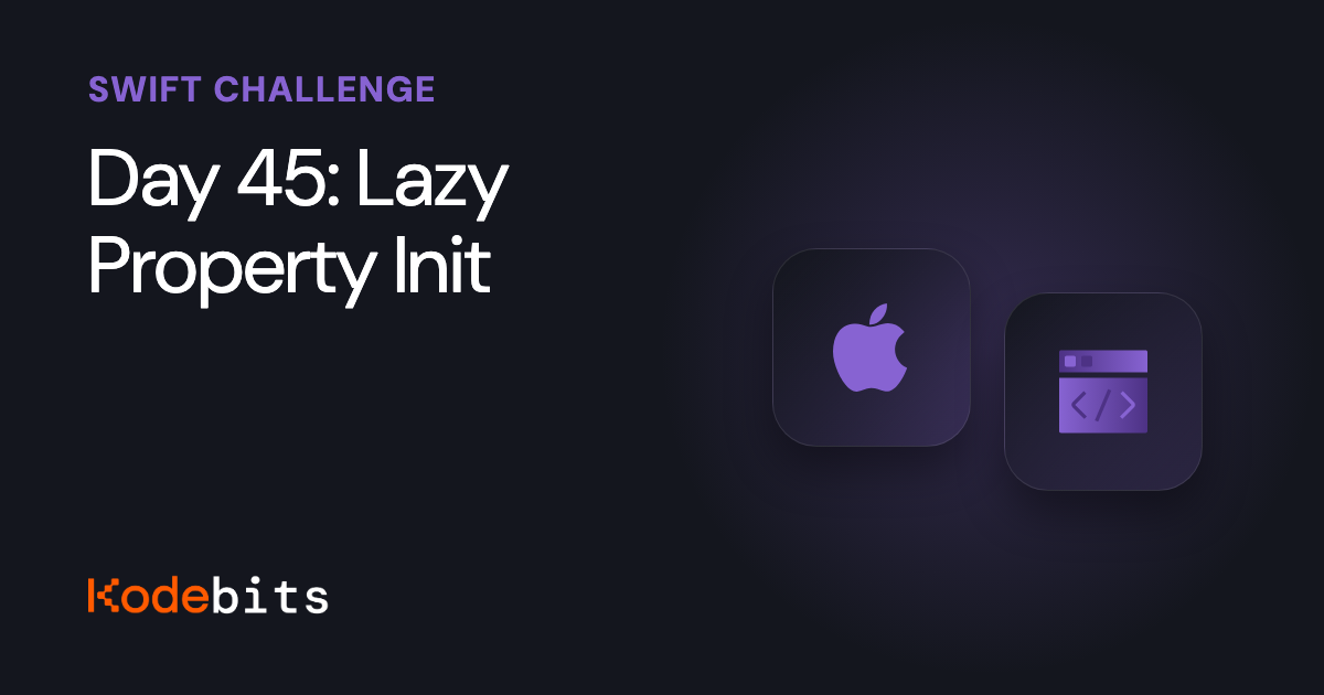 Kodebits Day 45: Lazy Property Init | Kodeco