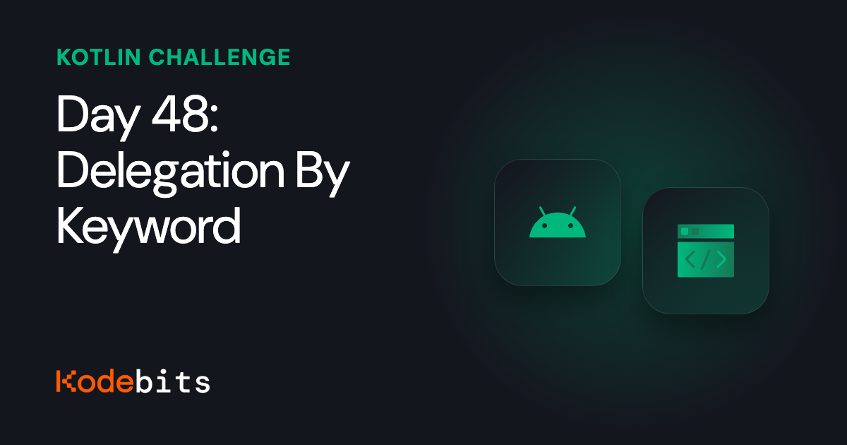 Kodebits Day 48: Delegation By Keyword | Kodeco