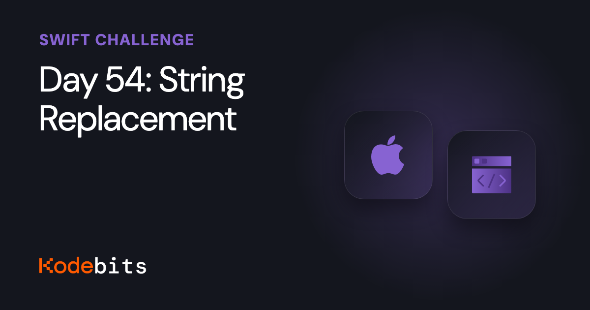 Kodebits Day 54: String Replacement | Kodeco