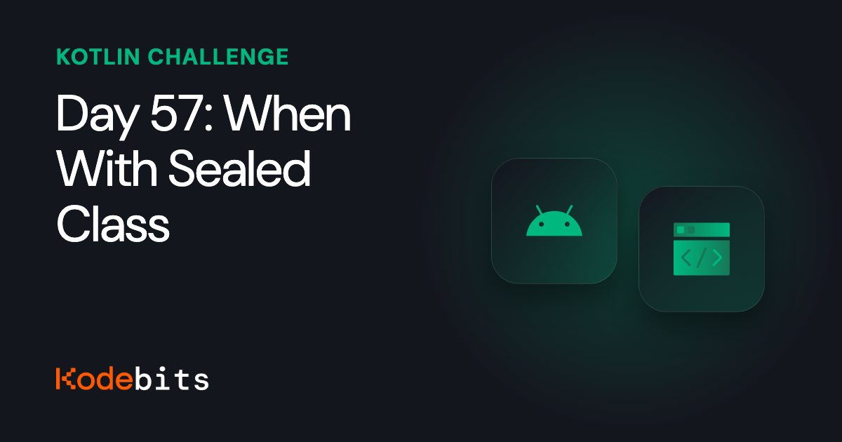 Kodebits Day 57: When With Sealed Class | Kodeco