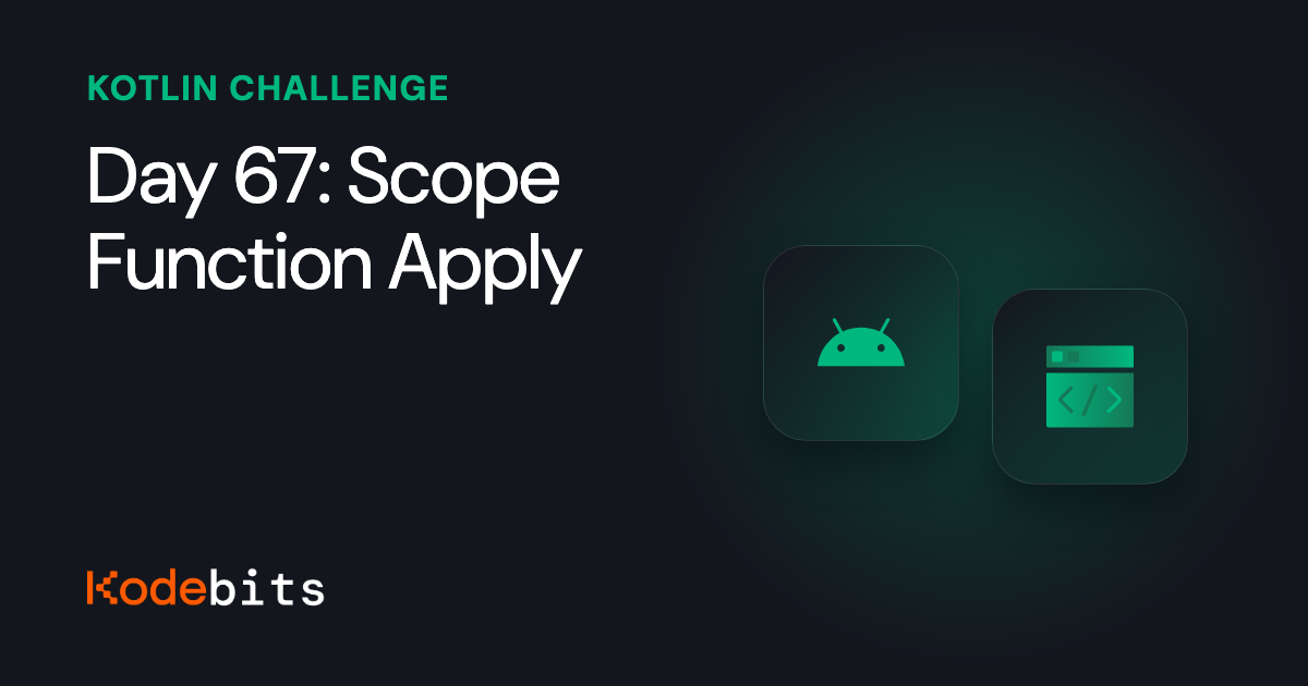 Kodebits Day 67: Scope Function Apply | Kodeco