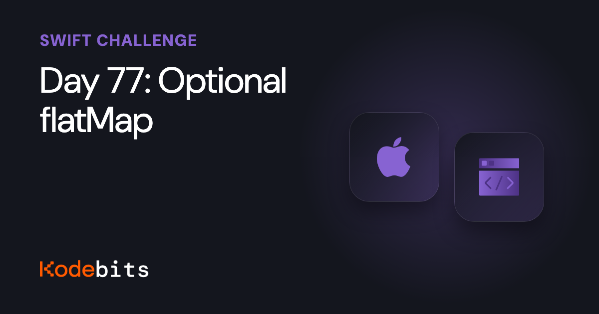 Kodebits Day 77: Optional flatMap | Kodeco